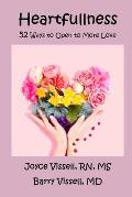 Heartfullness: 52 Ways to Open to More Love