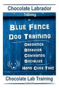 Chocolate Labrador Training By Blue Fence Dog Training, Obedience - Commands, Behavior - Socialize, Hand Cues Too! Chocolate Lab Training