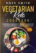 Vegetarian Keto Cookbook: The 2020's Essential Guide To Vegetarian Ketogenic Diet For Weight Loss, Cleanse Your Body And Burn Fat. A Quick And E