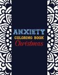 Anxiety Coloring Book Christmas: 42 Anxiety Relief Christmas Pattern design, Anti Stress color therapy for Adults, girls and teens (Christmas Gift)