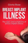 Breast Implant Illness and the signs and Symptoms of Breast Implant Illness: A Quick Guide to Breast Implant Illness