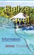 Belize Travel: Information