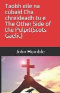 Taobh eile na c?baid Cha chreideadh tu e The Other Side of the Pulpit(Scots Gaelic)