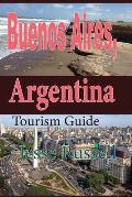 Buenos Aires, Argentina: Tourism Guide