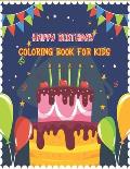 Happy Birthday Coloring Book for Kids: An Birthday Coloring Book with beautiful Birthday Cake, Cupcakes, Hat, bears, boys, girls, candles, balloons, a