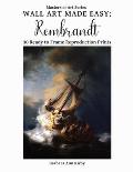 Wall Art Made Easy: Rembrandt: 30 Ready to Frame Reproduction Prints
