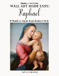 Wall Art Made Easy: Raphael: 30 Ready to Frame Reproduction Prints