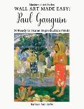 Wall Art Made Easy: Paul Gauguin: 30 Ready to Frame Reproduction Prints