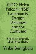 Gdc: Helen Falcon (MBE), Community Dentist, Dishonest and/or Confused: Sheep unnaturally shepherds sheep