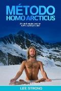 M?todo Homo Arcticus: 2% de Energ?a para 100% de Efectividad (Spanish Edition)