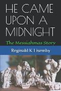 He Came Upon a Midnight: The Messiahmas Story