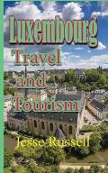 Luxembourg: Travel and Tourism