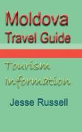 Moldova Travel Guide: Tourism Information