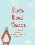 Santa Word Search: 75 Puzzle Pages for Advent and Christmas Time! Large Print - Funny Gift For Everyone In Christmas Design (75 Pages, 8.