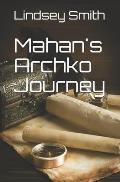 Mahan's Archko Journey