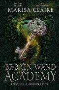 Broken Wand Academy: Episode 3: A Hidden Truth