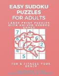 Easy Sudoku Puzzle Book for Beginners: Large Print Puzzles with Solved Sudoku Games - Fun & Fitness your brain: Not Good at Sudoku? Here's some Sudoku