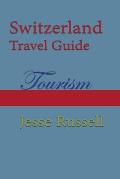 Switzerland Travel Guide: Tourism