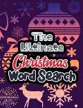 The Ultimate Christmas Word Search: Large Print Christmas Word Search Puzzle, Exercise Your Brain, Fun and Festive Word Search Puzzles Adult, Christma