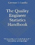 The Quality Engineer Statistics Handbook