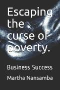 Escaping the curse of poverty.: Business Success