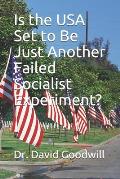 Is the USA Set to Be Just Another Failed Socialist Experiment?