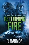 Returning Fire: A Mace Franklyn Murder Mystery