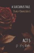 A Succubus Tale: Deadly Connections: Act V