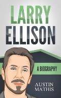 Larry Ellison: A Biography