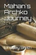 Mahan's Archko Journey