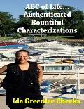 ABC of Life...Authenticated Bountiful Characterizations