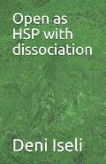 Open as HSP with dissociation