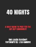 40 Nights: A Daily Guide to Pray for the Hip Hop Community