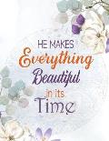 He Makes Everything Beautiful in its Time: Biblical Inspiration Adult Coloring Book, A Christian Coloring Book gift card alternative, Color by number