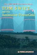 TOM SWIFT and His Antimatter PowerGrid