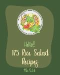 Hello! 175 Rice Salad Recipes: Best Rice Salad Cookbook Ever For Beginners [Book 1]