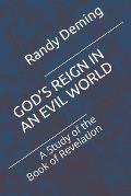 God's Reign in an Evil World: A Study of the Book of Revelation