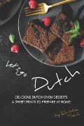 Let's go Dutch: Delicious Dutch Oven Desserts & Sweet Treats to Prepare at Home