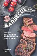Best Barbecue Recipes!: Delicious BBQ Recipes to Host the Perfect Summer Cookout!