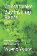 Chesapeake Bay Fishing Reefs: Voyages of Rediscovery