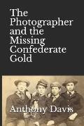 The Photographer and the Missing Confederate Gold