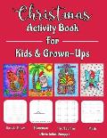 Christmas Activity Book For Kids and Grown-Ups: Coloring, Dots and Boxes, Hangman, MASH, Tic Tac Toe, Doodling