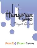 Hangman Games 2 Player Game: Puzzels --Paper & Pencil Games: 2 Player Activity Book Hangman -- Fun Activities for Family Time