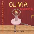 Olivia la Ballerine: Les aventures de mon pr?nom