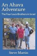 An Ahava Adventure: The Four Louis Brothers in Israel