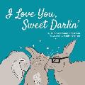 I Love You Sweet Darlin'
