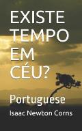 Existe Tempo Em C?u?: Portuguese