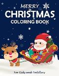 Merry Christmas Coloring Book: Fun Children's Christmas Gift or Present for Toddlers & Kids - Beautiful Pages to Color with Santa Claus, Reindeer, Sn