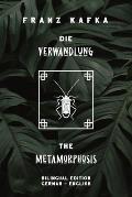 Die Verwandlung / The Metamorphosis: Bilingual Edition German - English Side By Side Translation Parallel Text Novel For Advanced Language Learning Le