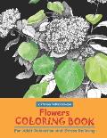 Flowers Coloring Book For Adult Relaxation And Stress Relieving: Grayscale Coloring Book For Beginners
